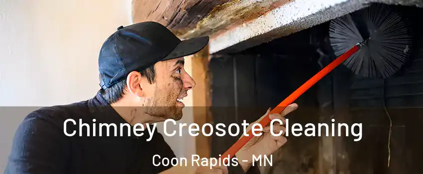  Chimney Creosote Cleaning Coon Rapids - MN