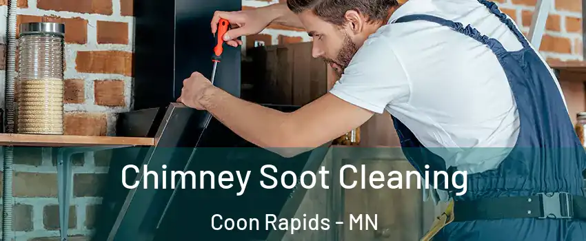  Chimney Soot Cleaning Coon Rapids - MN