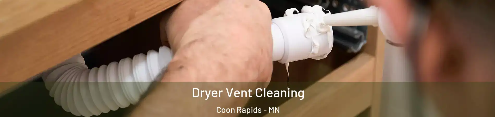  Dryer Vent Cleaning Coon Rapids - MN