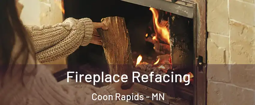  Fireplace Refacing Coon Rapids - MN