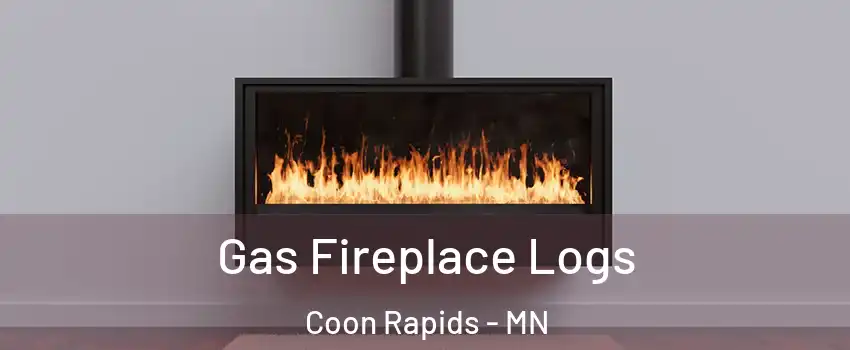  Gas Fireplace Logs Coon Rapids - MN