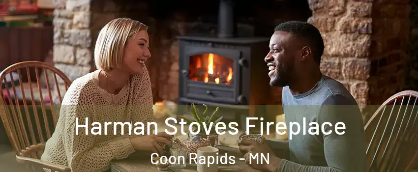  Harman Stoves Fireplace Coon Rapids - MN