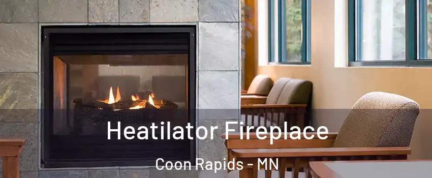  Heatilator Fireplace Coon Rapids - MN