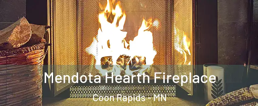  Mendota Hearth Fireplace Coon Rapids - MN