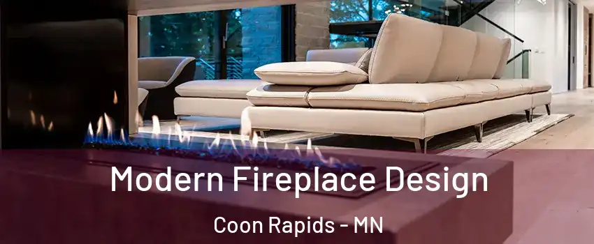  Modern Fireplace Design Coon Rapids - MN