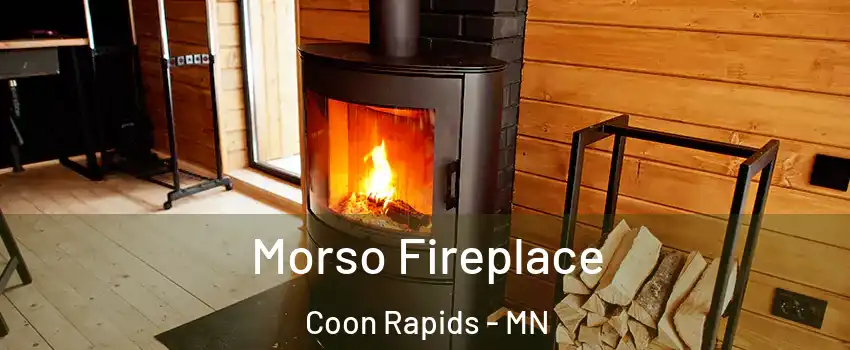  Morso Fireplace Coon Rapids - MN