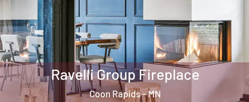  Ravelli Group Fireplace Coon Rapids - MN