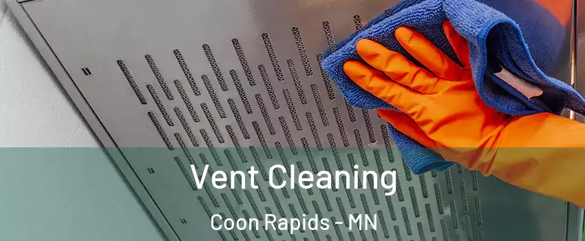  Vent Cleaning Coon Rapids - MN
