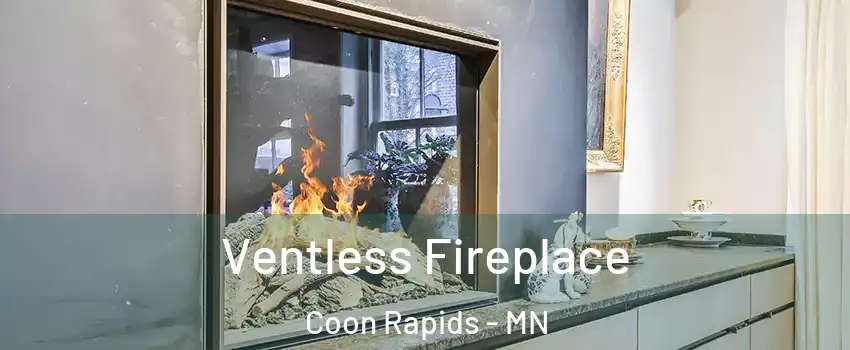  Ventless Fireplace Coon Rapids - MN